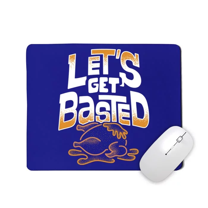 Funny Thanksgiving Lets Get Basted Gift Mousepad