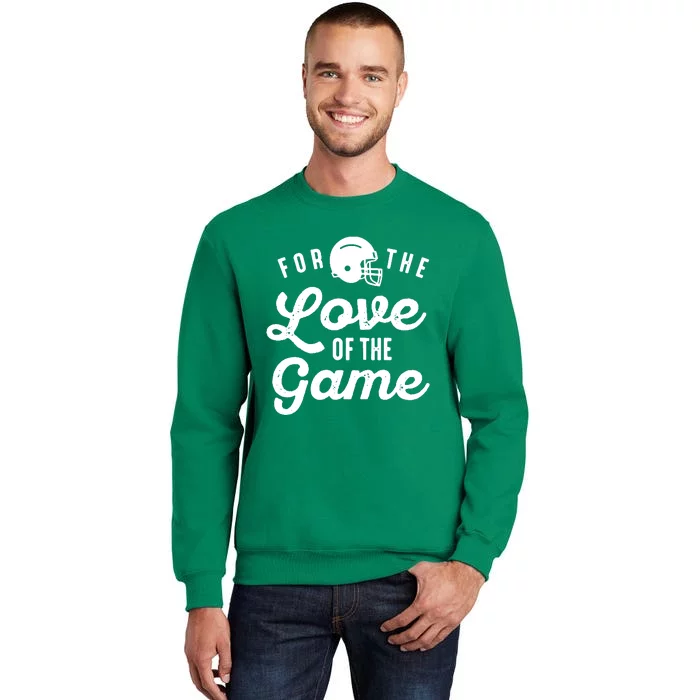 For The Love Of The Game Sweatshirt