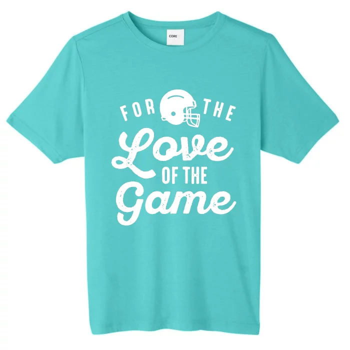 For The Love Of The Game ChromaSoft Performance T-Shirt