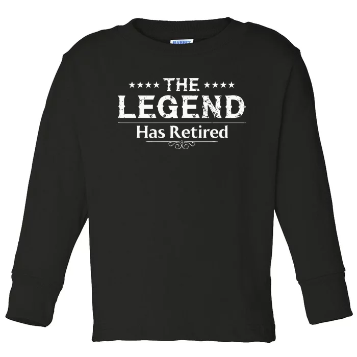 Funny The Legend Has Retired Art For Women Retirement Toddler Long Sleeve Shirt