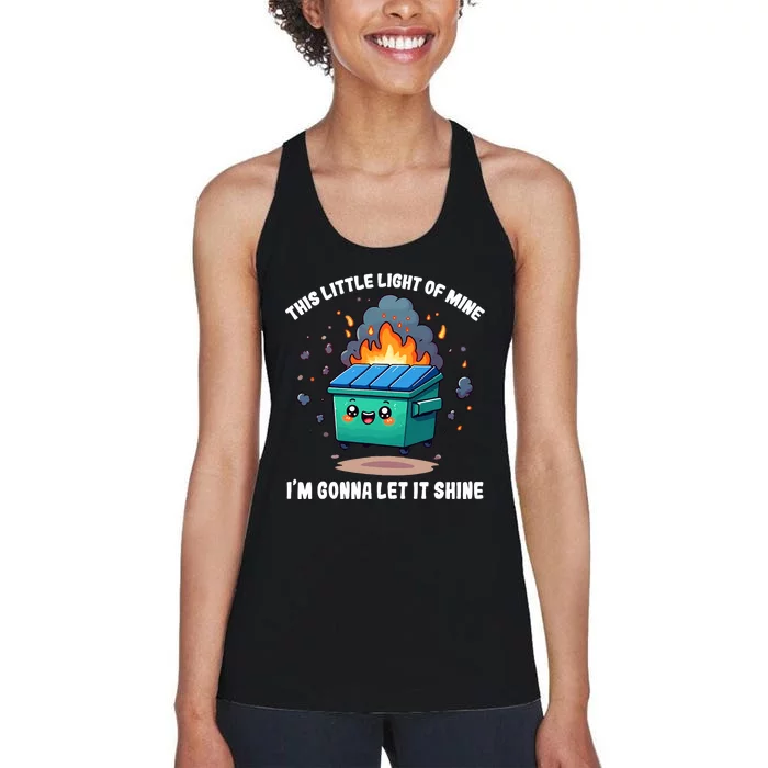 Funny This Little Lightof Mine Lil Dumpster Fire Women's Racerback Tank