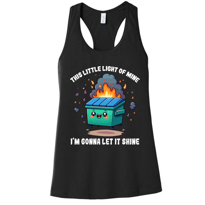 Funny This Little Lightof Mine Lil Dumpster Fire Women's Racerback Tank