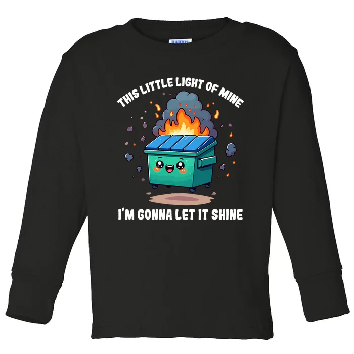 Funny This Little Lightof Mine Lil Dumpster Fire Toddler Long Sleeve Shirt