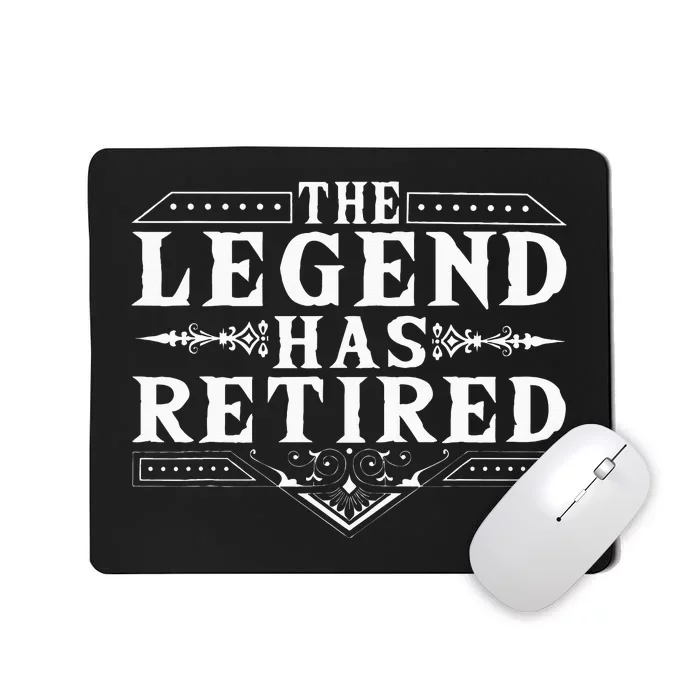 Funny The Legend Has Retired Gift For  Retirement Mousepad