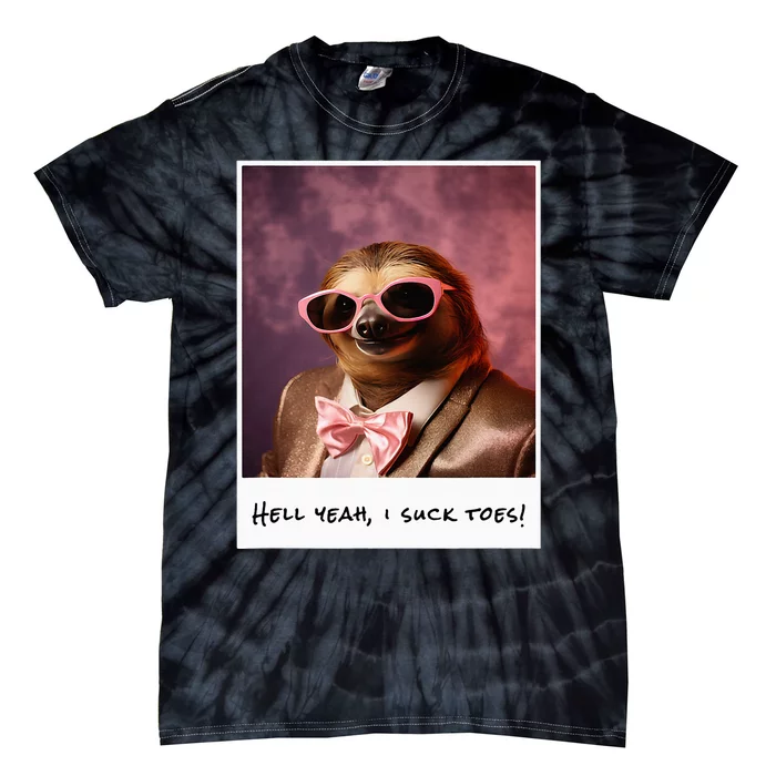 Funny Toe Licking Sloth Hell Yeah I Suck Toes Tie-Dye T-Shirt