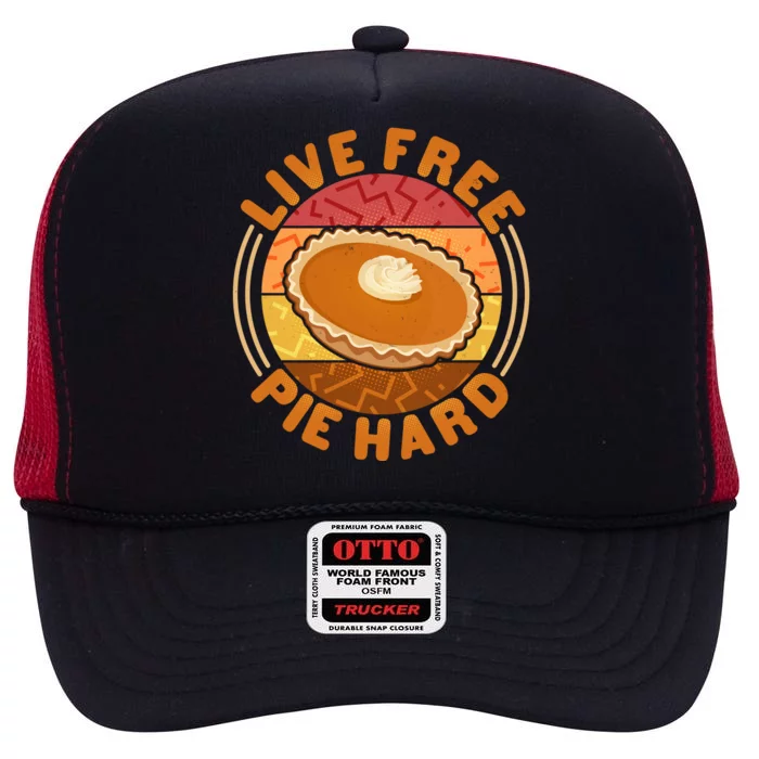 Funny Thanksgiving Live Free Pie Hard Pumpkin Sweet Potato Pie Lover High Crown Mesh Trucker Hat