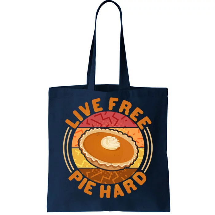 Funny Thanksgiving Live Free Pie Hard Pumpkin Sweet Potato Pie Lover Tote Bag