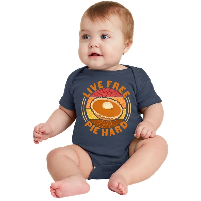 Funny Thanksgiving Live Free Pie Hard Pumpkin Sweet Potato Pie Lover Baby Bodysuit