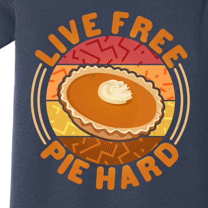 Funny Thanksgiving Live Free Pie Hard Pumpkin Sweet Potato Pie Lover Baby Bodysuit