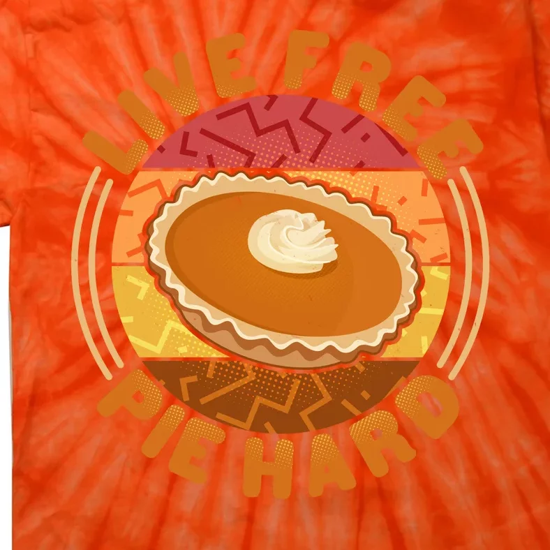 Funny Thanksgiving Live Free Pie Hard Pumpkin Sweet Potato Pie Lover Tie-Dye T-Shirt