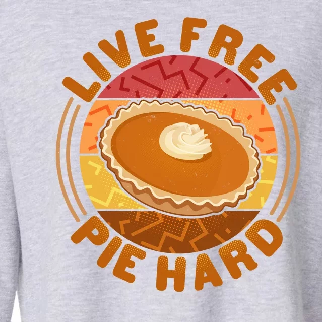 Funny Thanksgiving Live Free Pie Hard Pumpkin Sweet Potato Pie Lover Cropped Pullover Crew