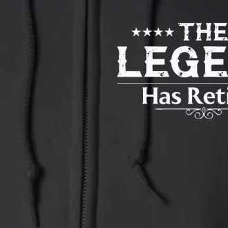 Funny The Legend Has Retired Full Zip Hoodie