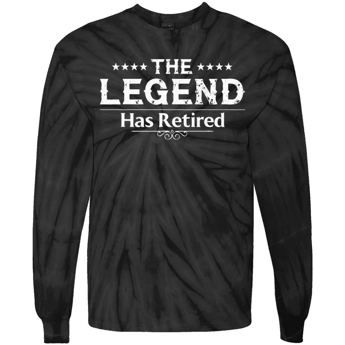 Funny The Legend Has Retired Gift For  Retirement Tie-Dye Long Sleeve Shirt