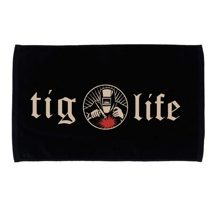 Funny TIG Life Tungsten Inert Gas Welder GTAW Arc Welding Microfiber Hand Towel