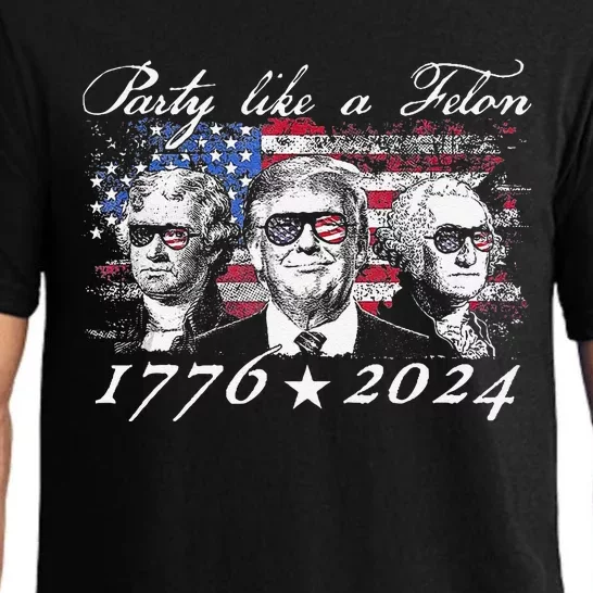 Funny Trumpparty Like A Felon 1776 2024 President Pajama Set