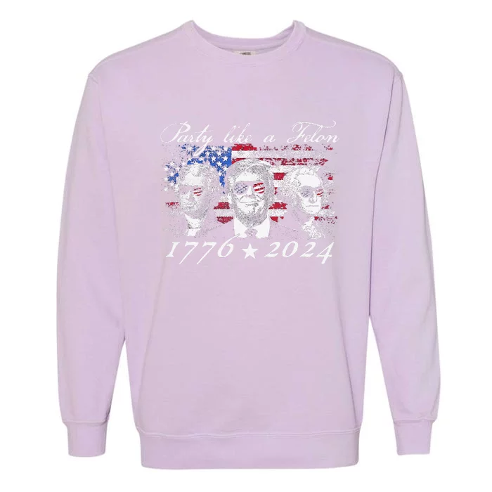 Funny Trumpparty Like A Felon 1776 2024 President Garment-Dyed Sweatshirt