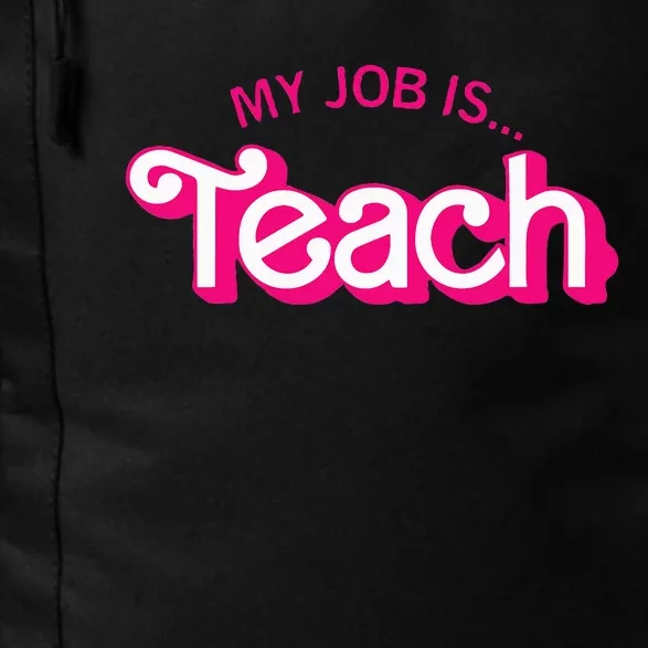 Funny Teacher Life My Job Is Teach Daily Commute Backpack