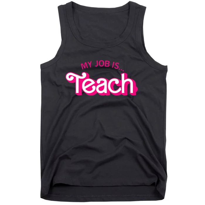 Funny Teacher Life My Job Is Teach Tank Top