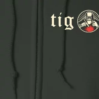 Funny TIG Life Tungsten Inert Gas Welder GTAW Arc Welding Full Zip Hoodie