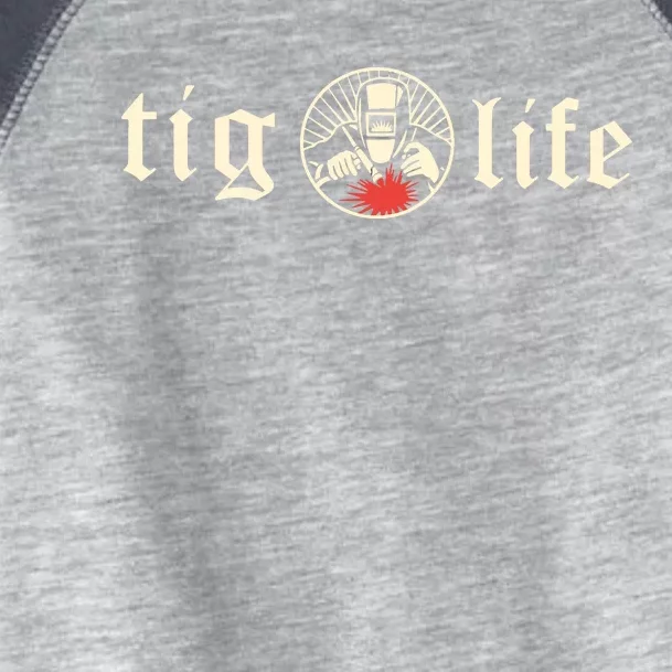 Funny TIG Life Tungsten Inert Gas Welder GTAW Arc Welding Toddler Fine Jersey T-Shirt