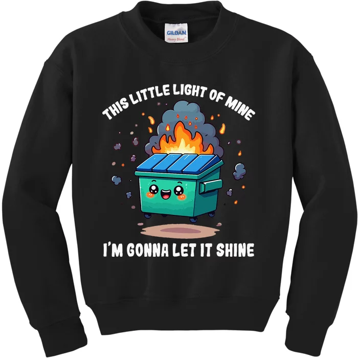 Funny This Little Lightof Mine Lil Dumpster Fire Kids Sweatshirt