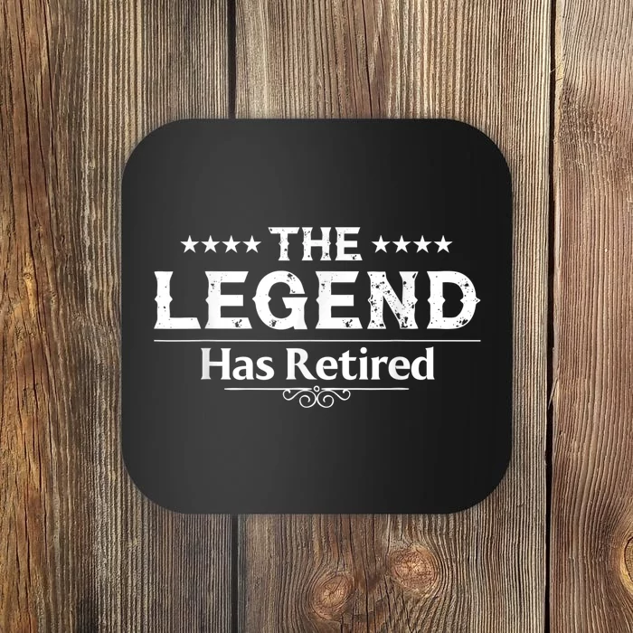 Funny The Legend Has Retired Gift For  Wo Retirement Coaster