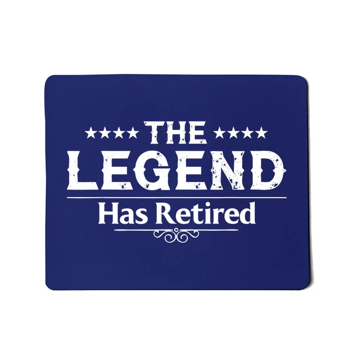 Funny The Legend Has Retired Gift For Adult Retirement Mousepad