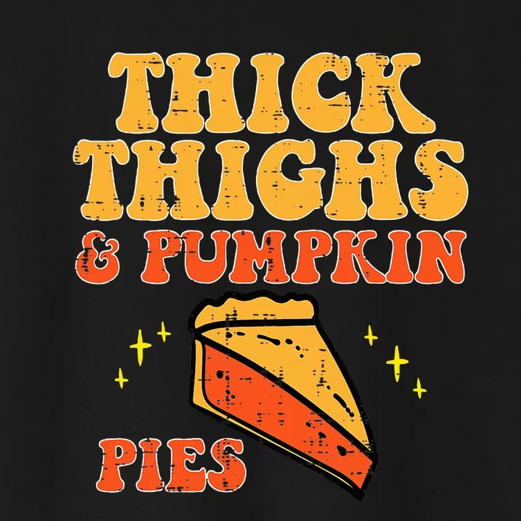 Funny Thanksgiving Leggings Thick Thighs Pumpkin Pies Women's Crop Top Tee