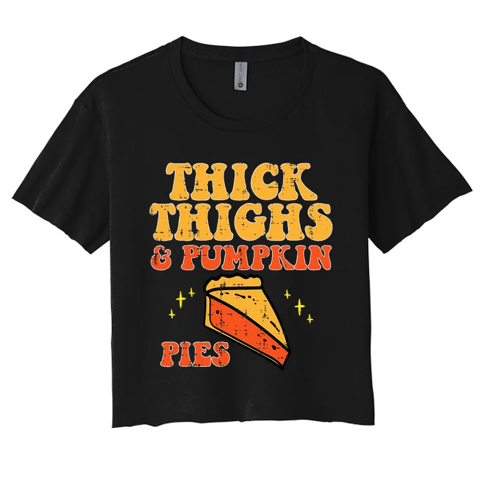 Funny Thanksgiving Leggings Thick Thighs Pumpkin Pies Women's Crop Top Tee