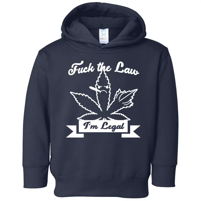 Fuck The Law I'm Legal Weed Toddler Hoodie