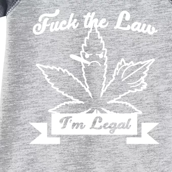 Fuck The Law I'm Legal Weed Infant Baby Jersey Bodysuit