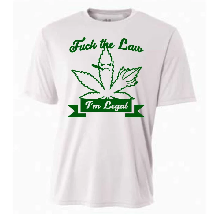 Fuck The Law I'm Legal Weed Cooling Performance Crew T-Shirt