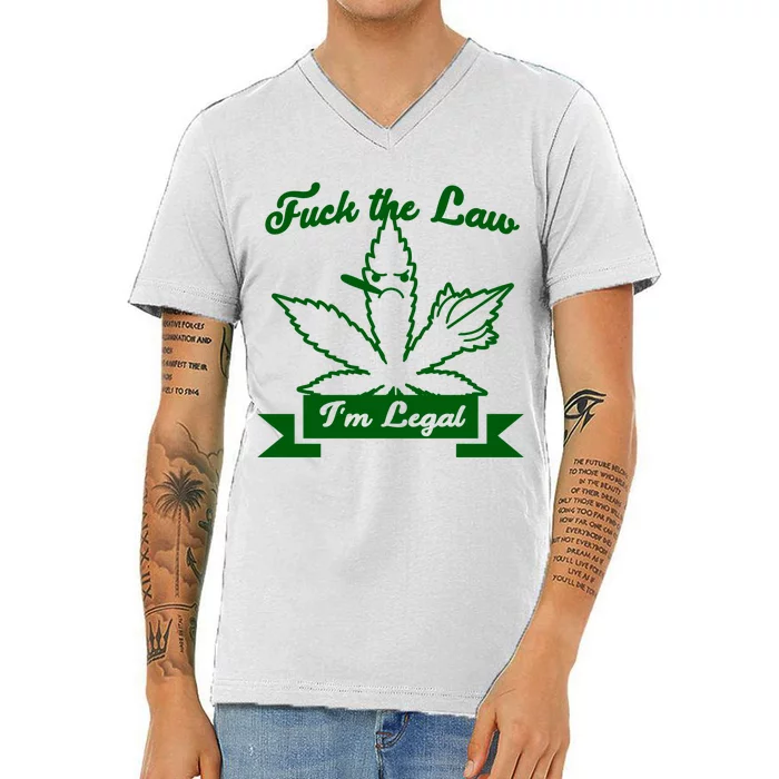 Fuck The Law I'm Legal Weed V-Neck T-Shirt