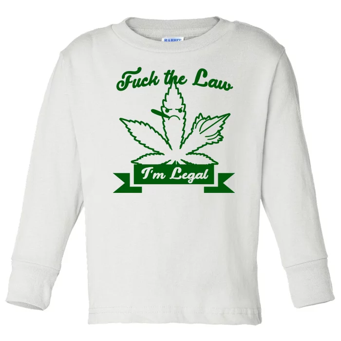 Fuck The Law I'm Legal Weed Toddler Long Sleeve Shirt