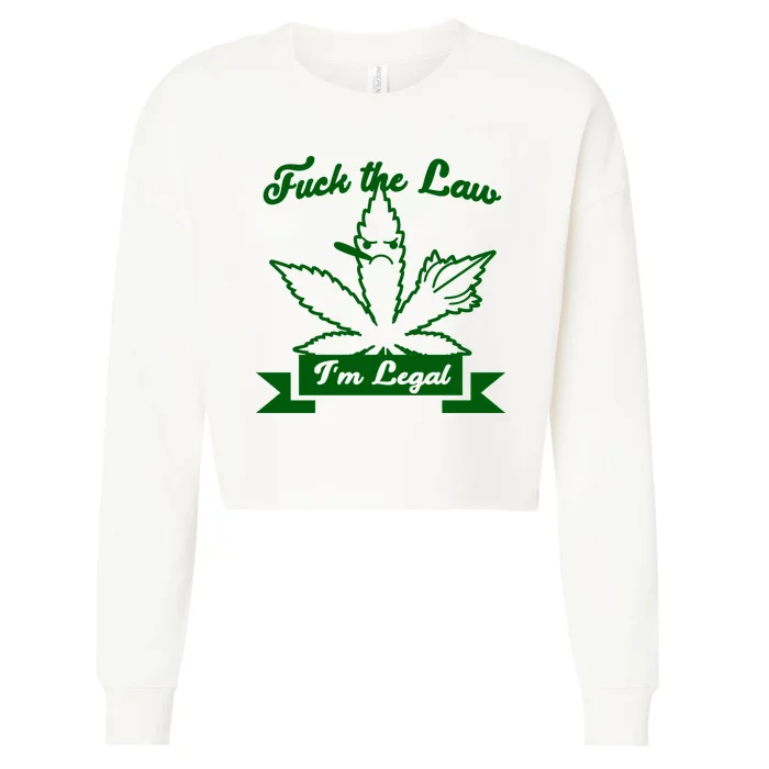 Fuck The Law I'm Legal Weed Cropped Pullover Crew