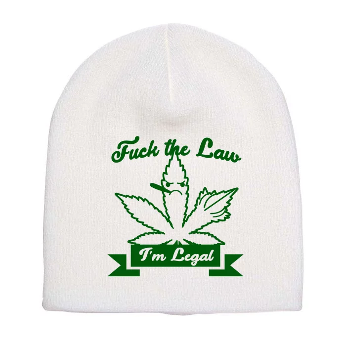 Fuck The Law I'm Legal Weed Short Acrylic Beanie