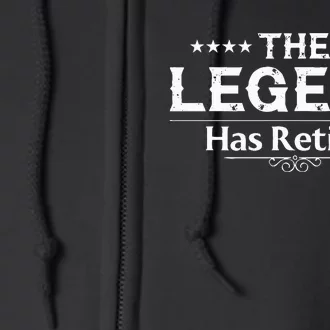 Funny The Legend Has Retired Art For Retiret Full Zip Hoodie