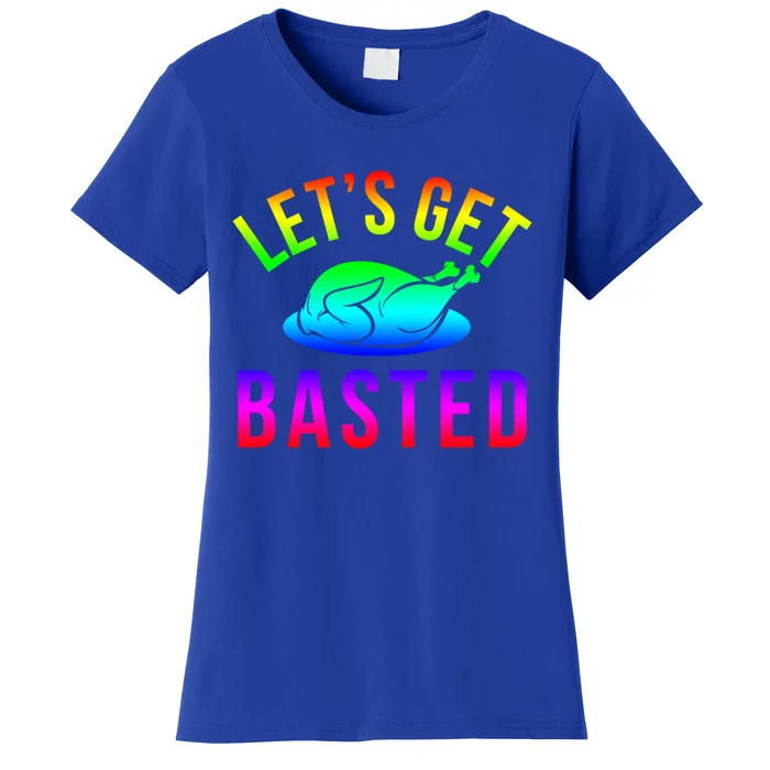 Funny Thanksgiving Let's Get Basted Great Gift Women's T-Shirt