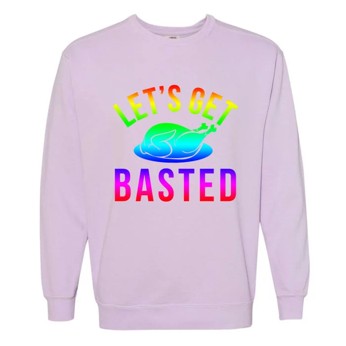 Funny Thanksgiving Let's Get Basted Great Gift Garment-Dyed Sweatshirt