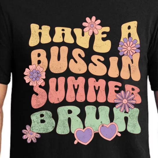 Funny Teacher Last Day Of School Have A Bussin Summer Bruh Meaningful Gift Pajama Set