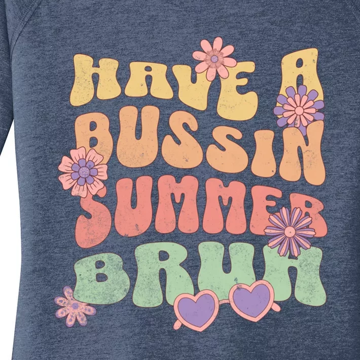 Funny Teacher Last Day Of School Have A Bussin Summer Bruh Meaningful Gift Women's Perfect Tri Tunic Long Sleeve Shirt