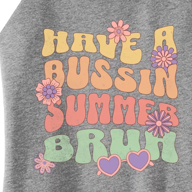 Funny Teacher Last Day Of School Have A Bussin Summer Bruh Meaningful Gift Women’s Perfect Tri Rocker Tank