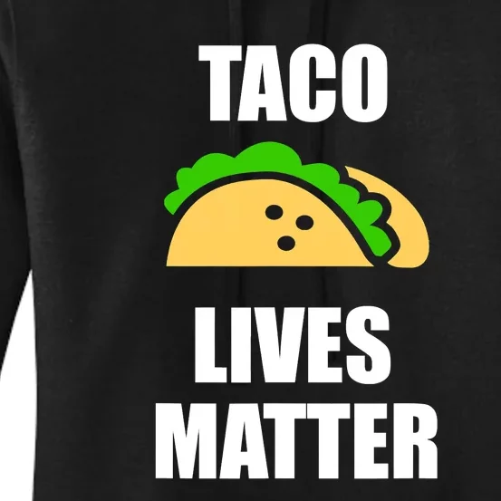 Funny Taco Lives Matter Taco lover Women's Pullover Hoodie