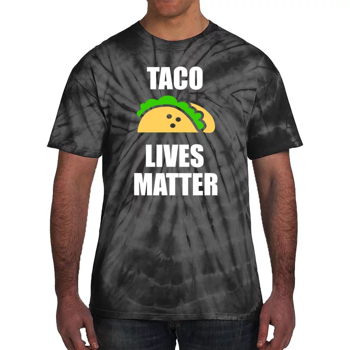 Funny Taco Lives Matter Taco lover Tie-Dye T-Shirt