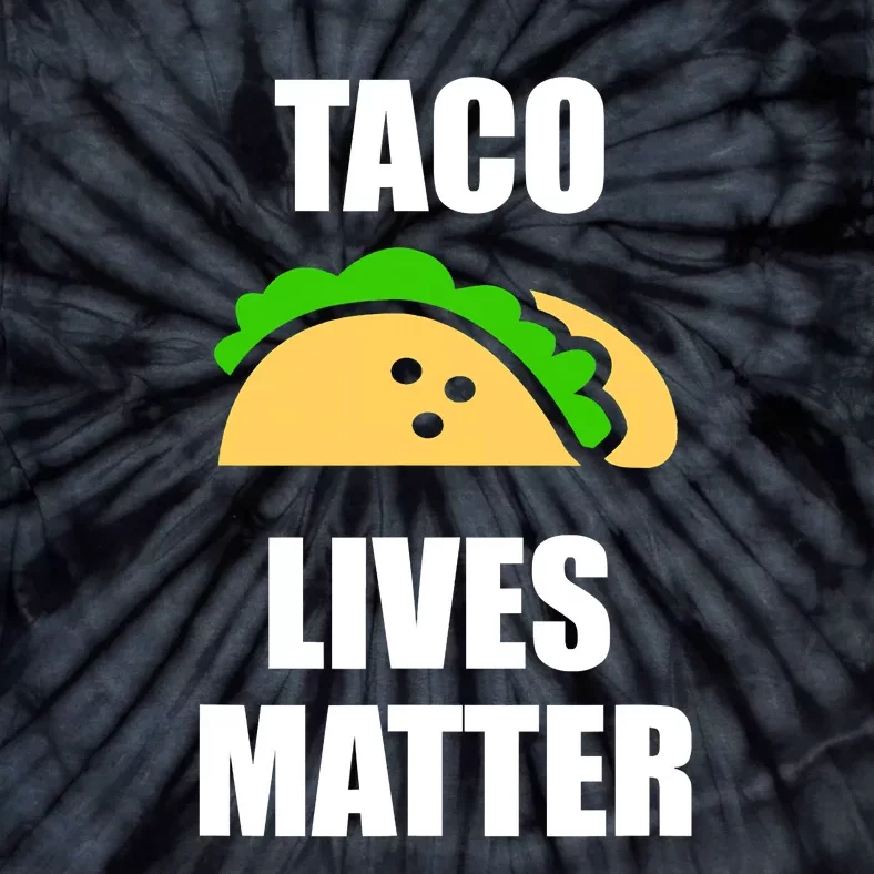 Funny Taco Lives Matter Taco lover Tie-Dye T-Shirt