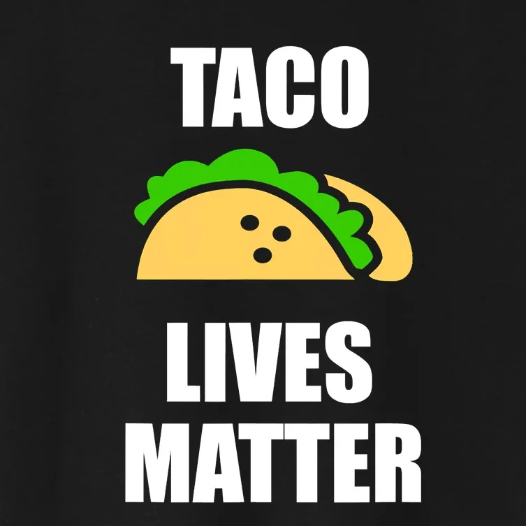 Funny Taco Lives Matter Taco lover Women's Crop Top Tee