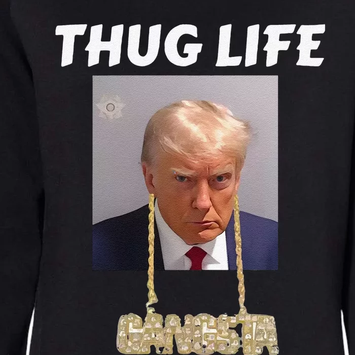 Funny Thug Life Trump Mugshot Gangsta Gold Chain Bling Drip Trump Womens California Wash Sweatshirt