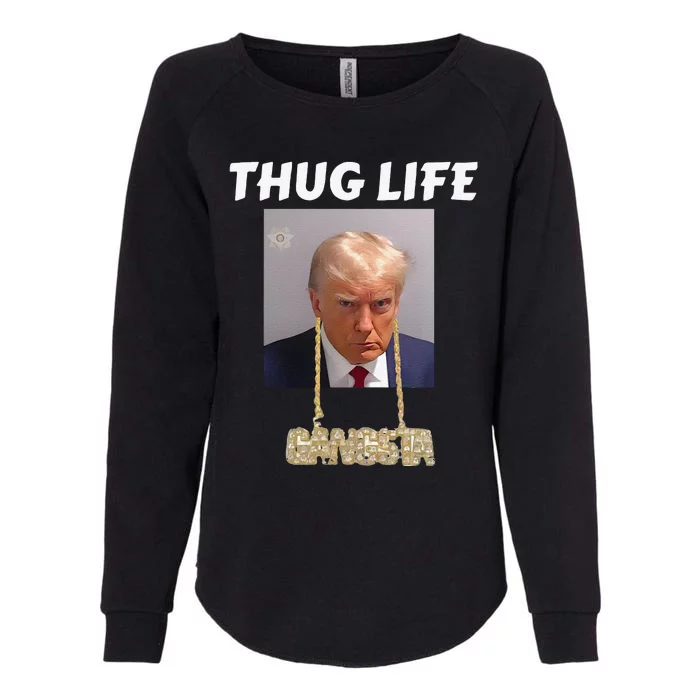 Funny Thug Life Trump Mugshot Gangsta Gold Chain Bling Drip Trump Womens California Wash Sweatshirt