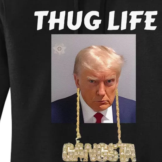 Funny Thug Life Trump Mugshot Gangsta Gold Chain Bling Drip Trump Women's Pullover Hoodie