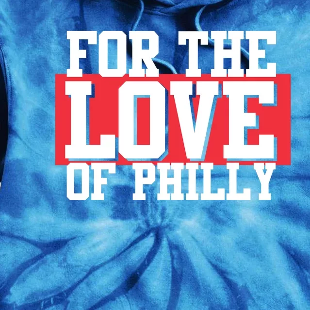 For The Love Of Phill'y Tie Dye Hoodie